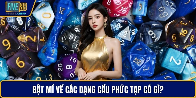 Bật mí về các dạng cầu phức tạp có gì?