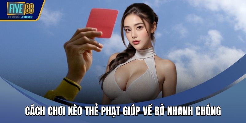 Cách chơi kèo thẻ phạt