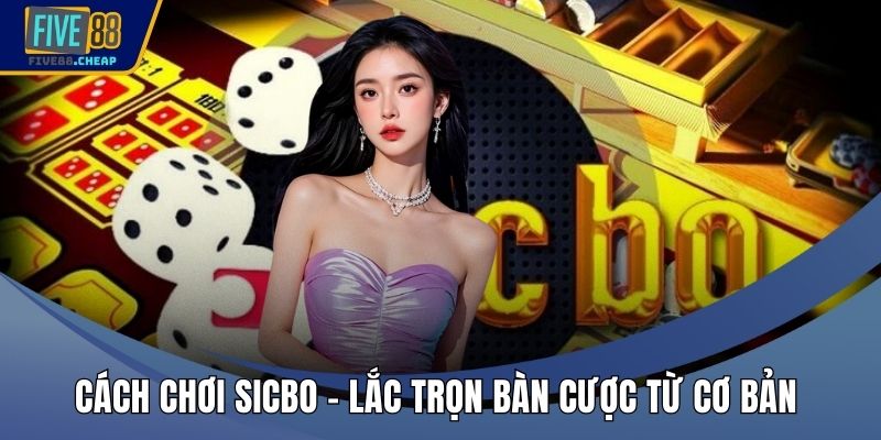 Cách Chơi Sicbo