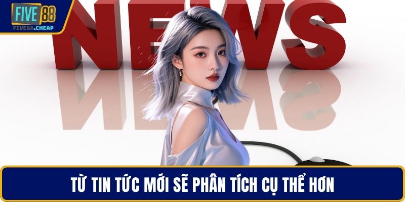 Từ tin tức mới sẽ phân tích cụ thể hơn